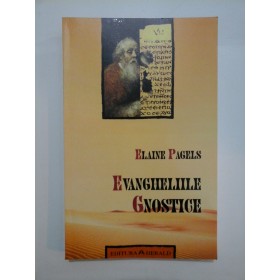 EVANGHELIILE GNOSTICE - Elaine Pagels